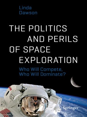 cover image of The Politics and Perils of Space Exploration